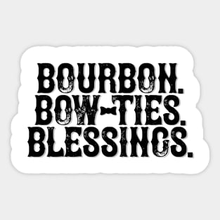 Bourbon. Bow Ties.Blessings. Sticker